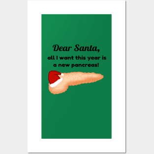 Dear Santa,  all I want this year is  a new pancreas! Posters and Art